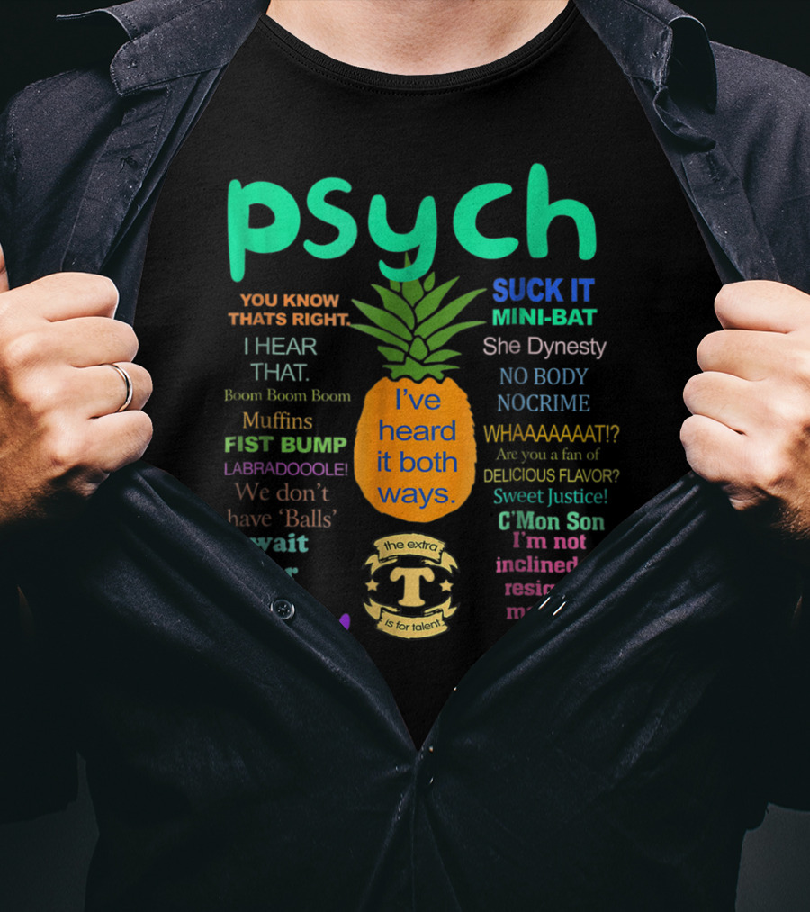 Psych Pineapple I've Heard It Both Ways Suck It No Body No Crime T-Shirt