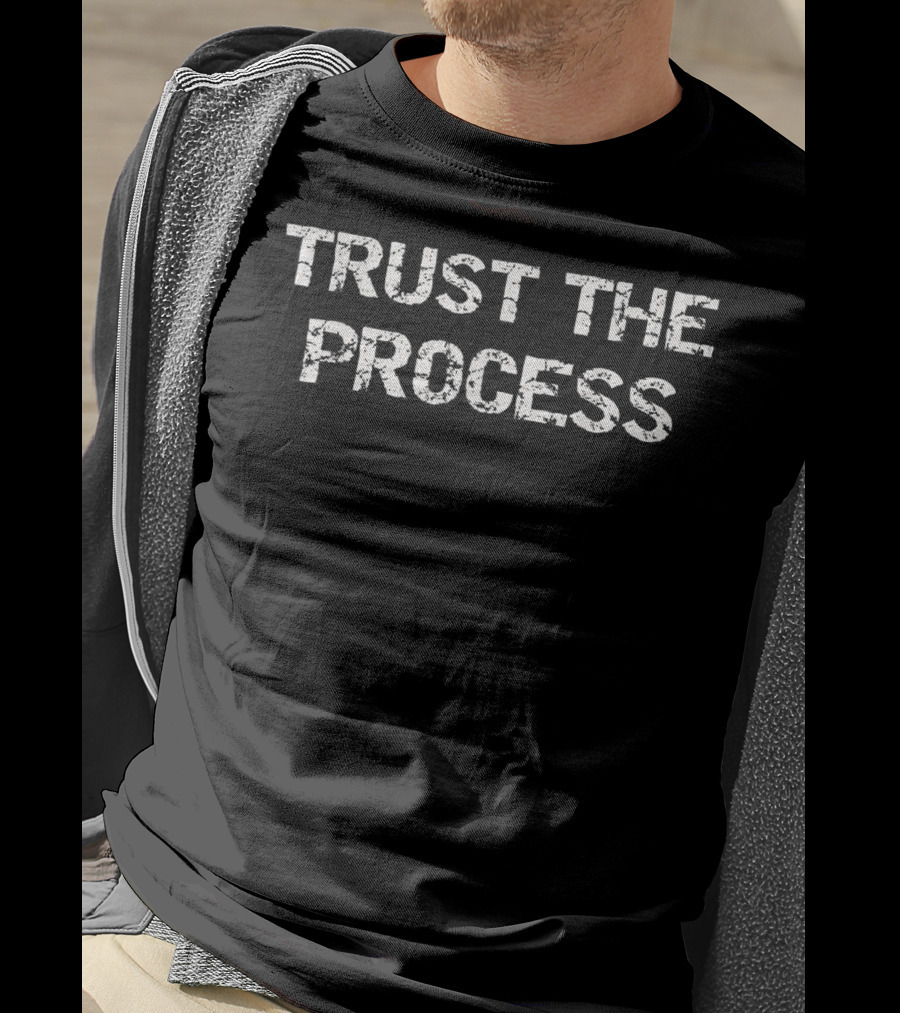 Trust The Process Distressed Typography Motivation T-Shirt