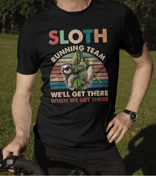 Vintage Sloth Running Team We'll Get There When We Get There T-Shirt