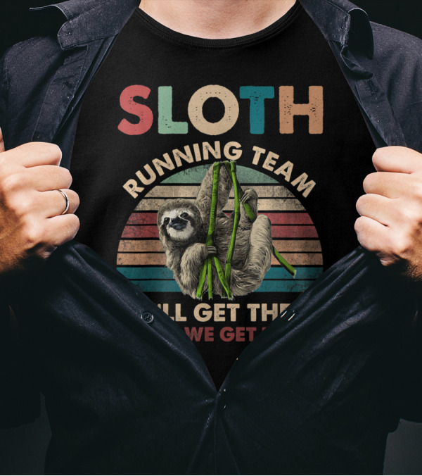 Vintage Sloth Running Team We'll Get There When We Get There T-Shirt