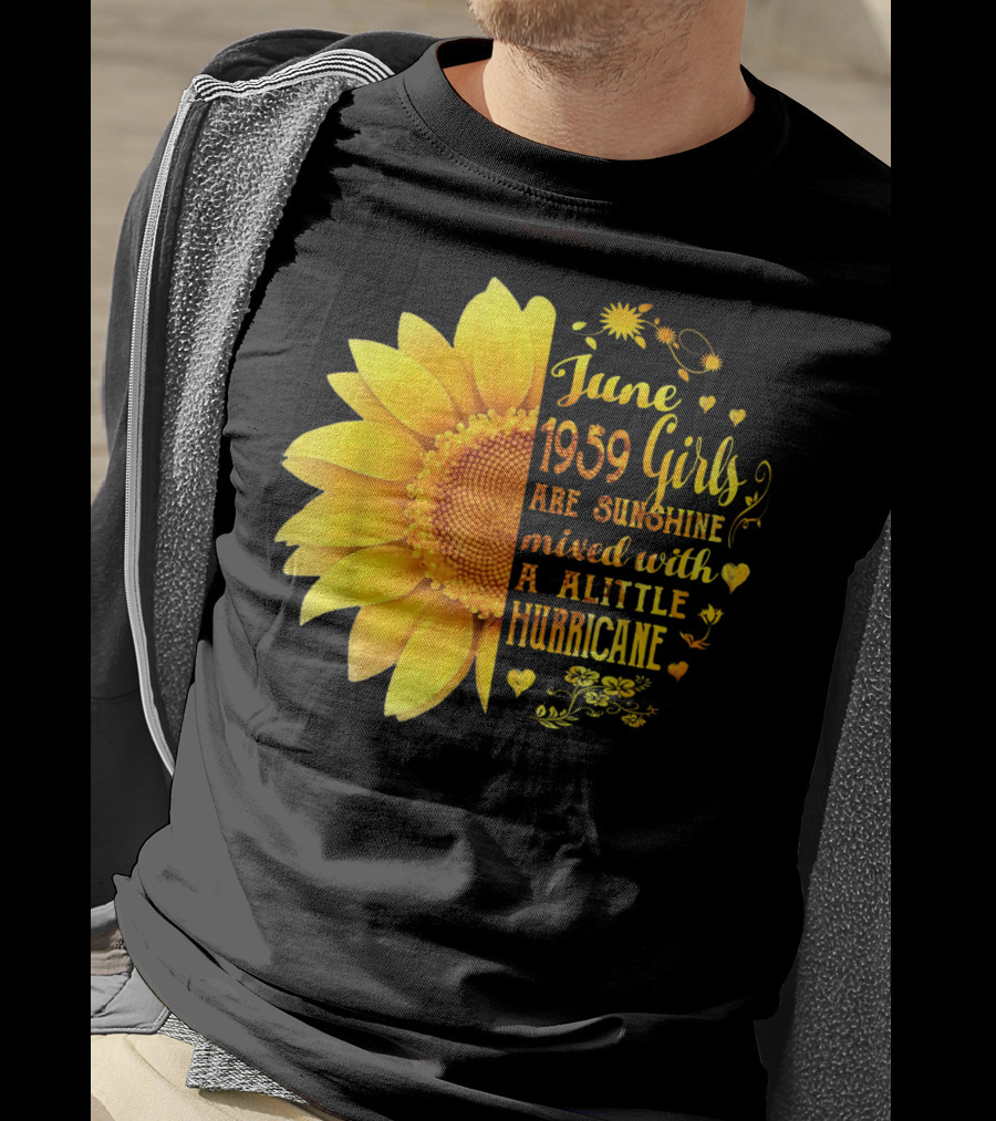 June 1959 Girls Are Sunshine Mixed With A Little Hurricane Sunflower T-Shirt