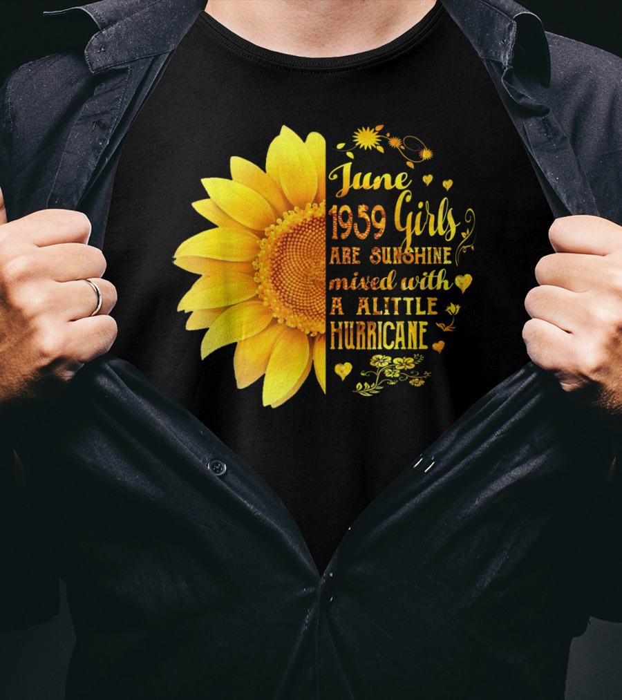June 1959 Girls Are Sunshine Mixed With A Little Hurricane Sunflower T-Shirt