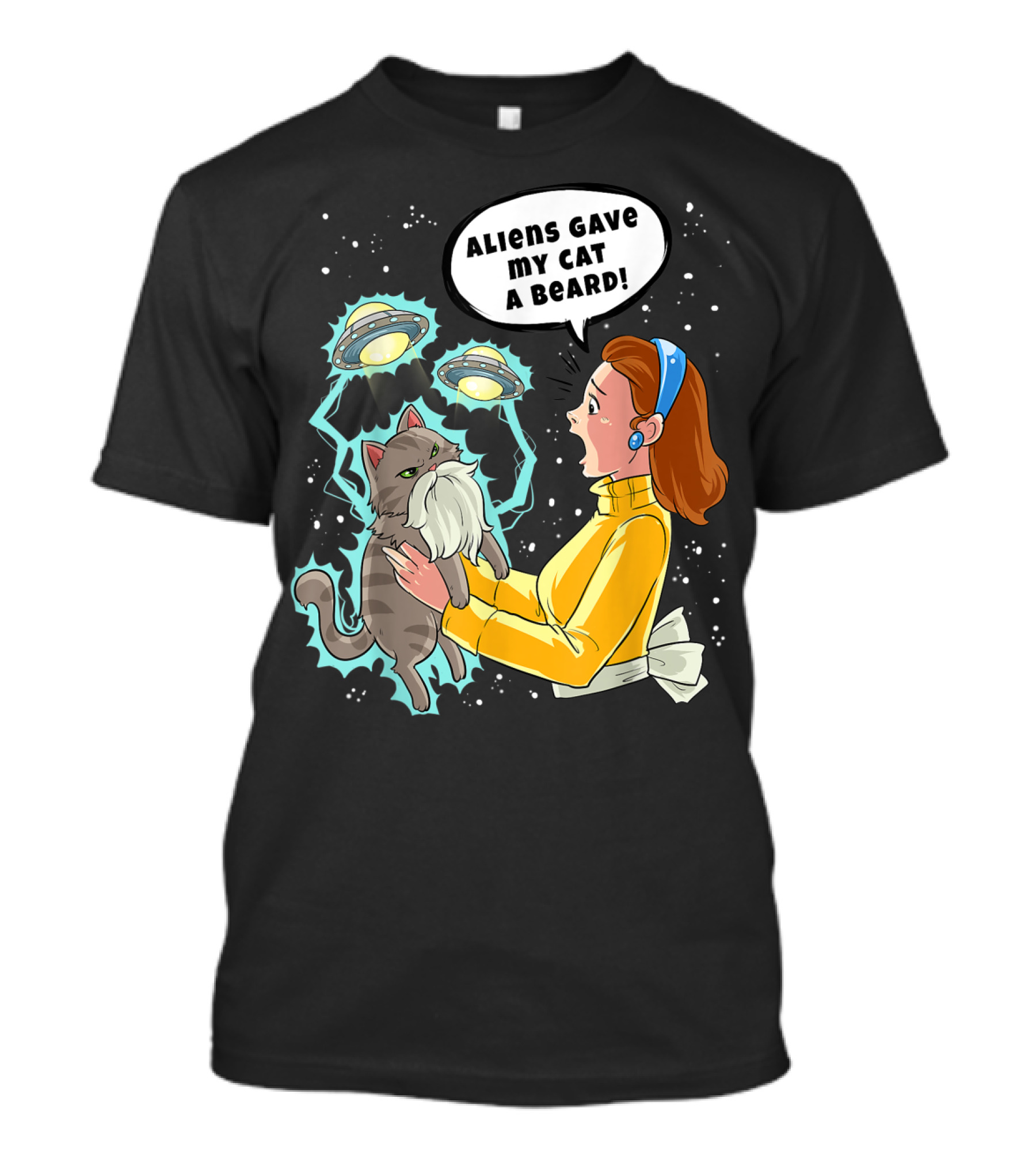 Aliens Gave My Cat A Beard UFO Encounter With Surprised Woman In Space T-Shirt