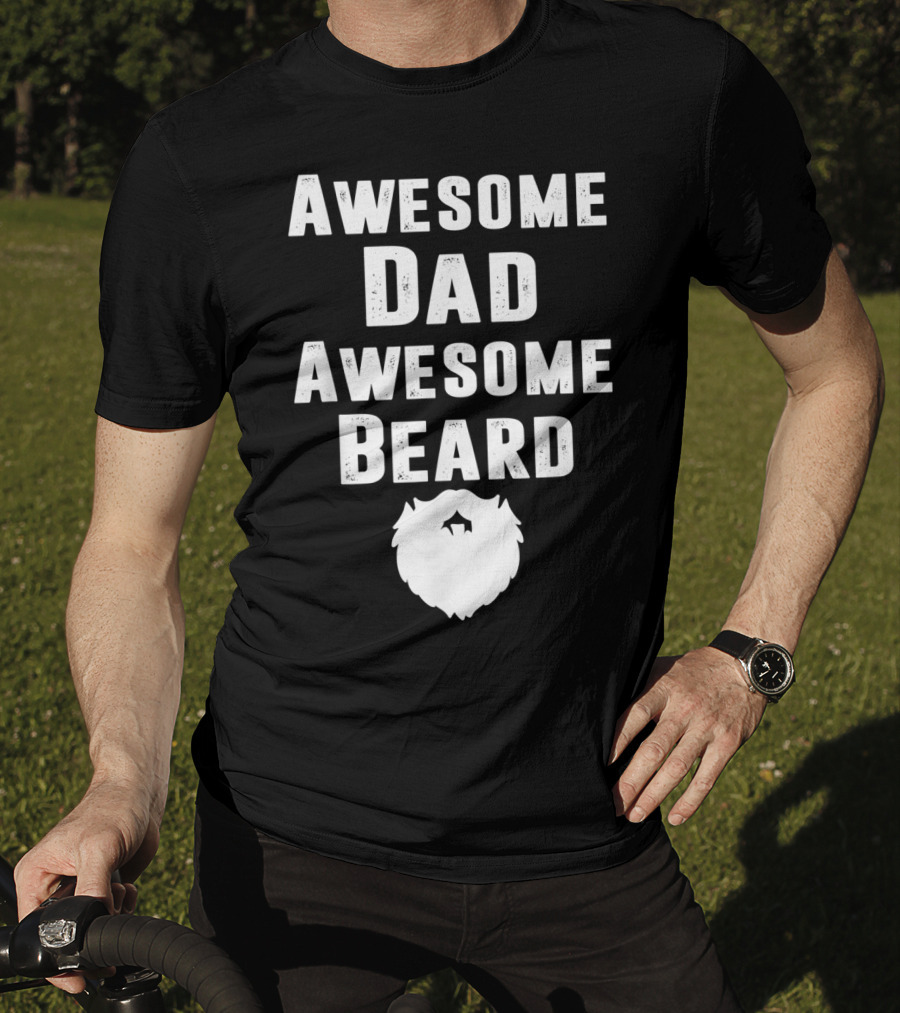 Awesome Dad Awesome Beard T-Shirt