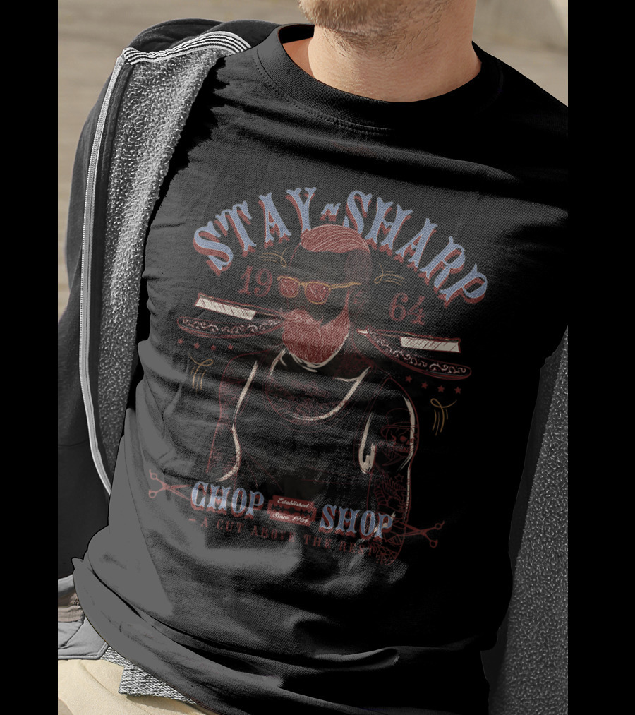 Stay Sharp Barber Shop Established 1964 A Cut Above The Rest T-Shirt