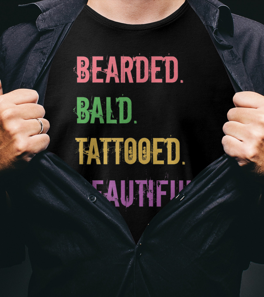 Bearded Bald Tattooed Beautiful T-Shirt