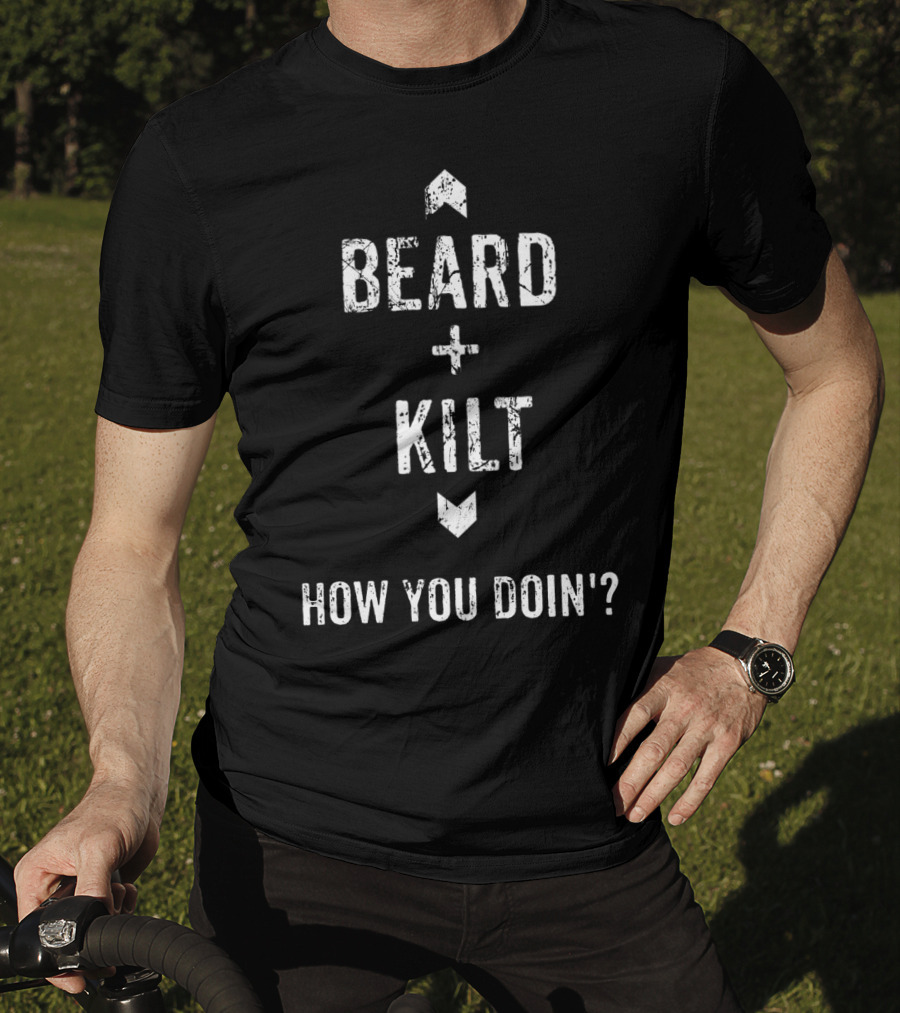 Beard Kilt How You Doin' Funny Scottish T-Shirt