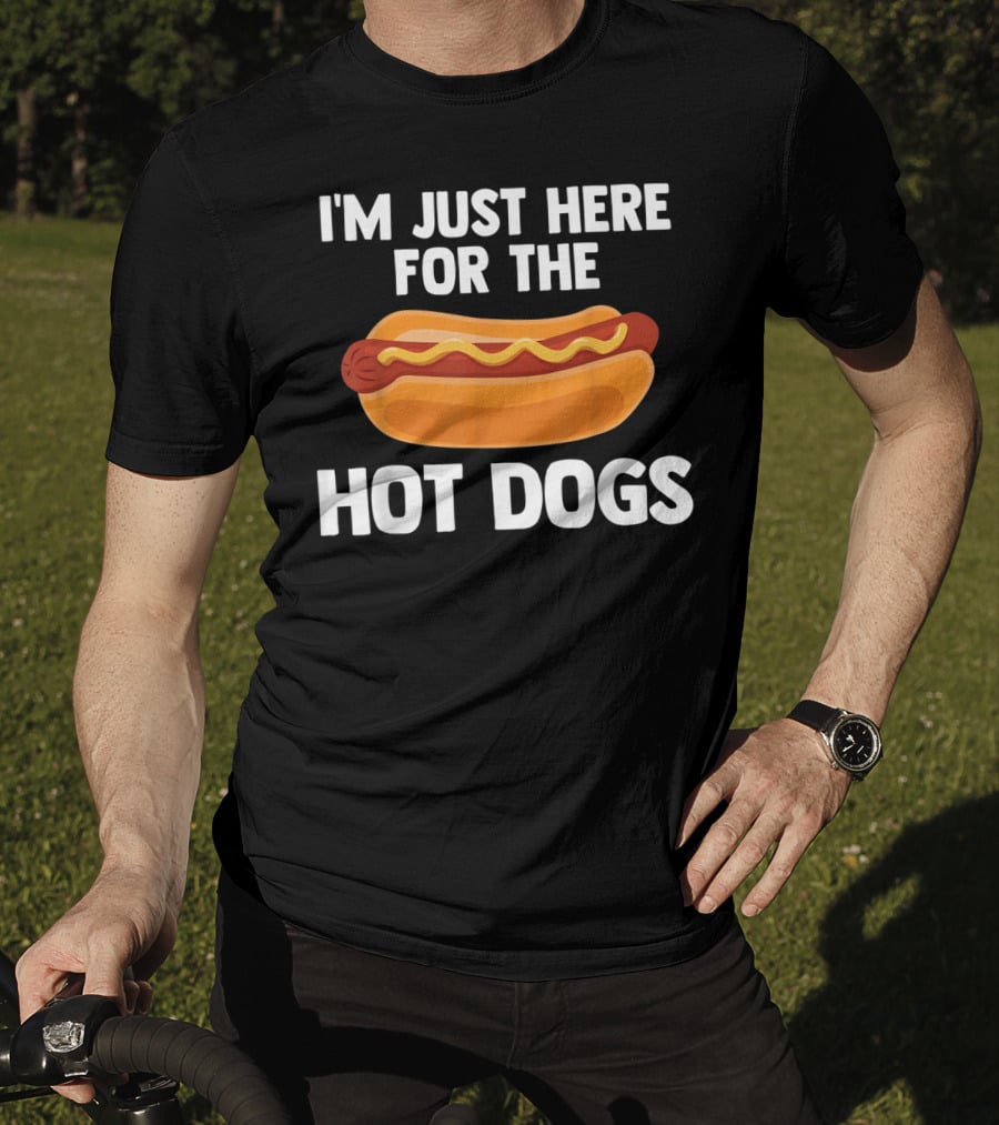 I'm Just Here For The Hot Dogs Fun Food T-Shirt