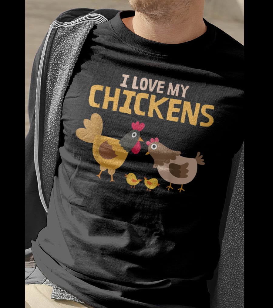 I Love My Chickens Hen Lovers With Cute Rooster And Chicks T-Shirt