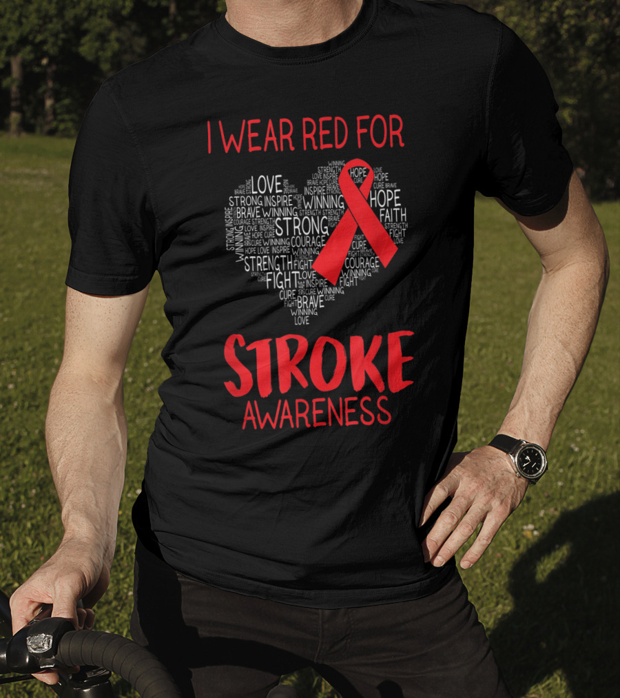 I Wear Red For Stroke Awareness Heart Ribbon Hope Love Courage T-Shirt