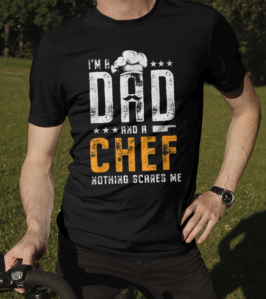 I'm A Dad And A Chef Nothing Scares Me Chef Hat Knife T-Shirt