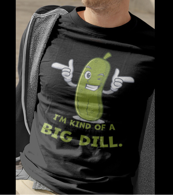 I'm Kind Of A Big Dill Pickle Winking Cartoon T-Shirt