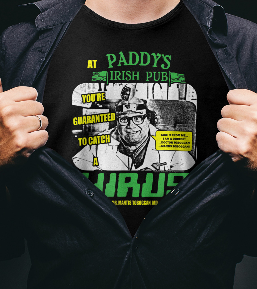 Paddy's Irish Pub Dr Mantis Toboggan You're Guaranteed To Catch A Virus T-Shirt