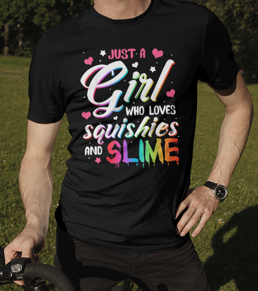 Just A Girl Who Loves Squishies And Slime Hearts Stars T-Shirt