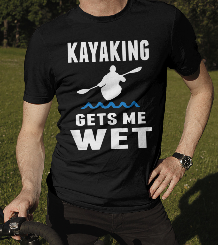 Kayaking Gets Me Wet Kayak Silhouette With Paddle And Waves T-Shirt