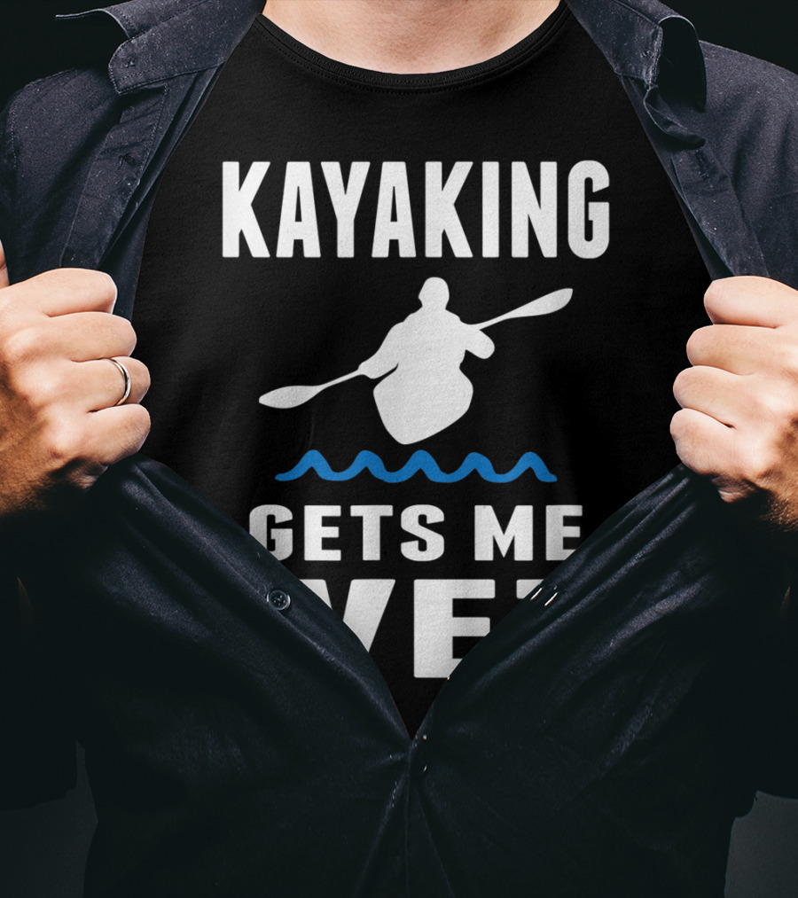 Kayaking Gets Me Wet Kayak Silhouette With Paddle And Waves T-Shirt