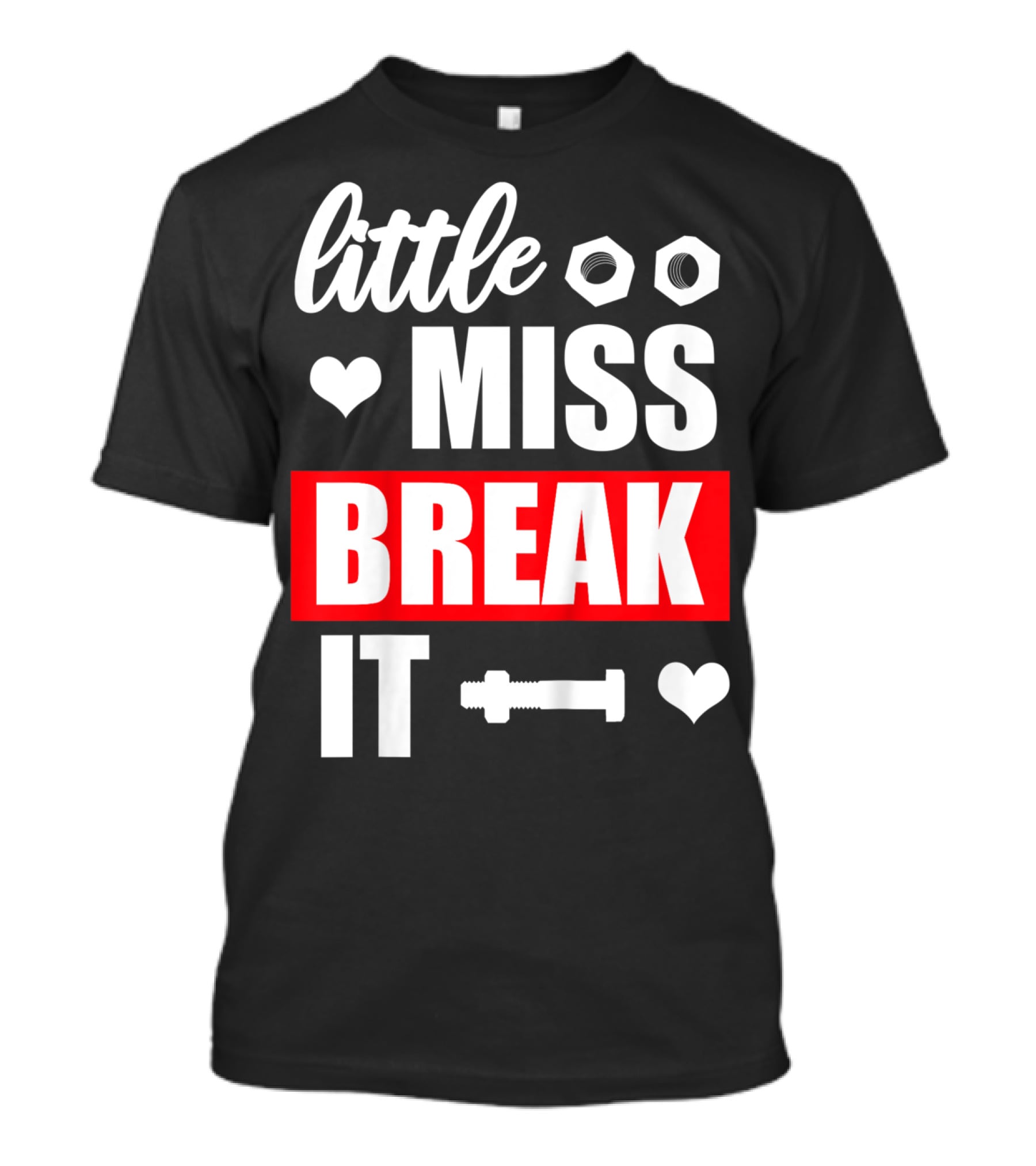 Little Miss Break It Funny Bold Girl T-Shirt