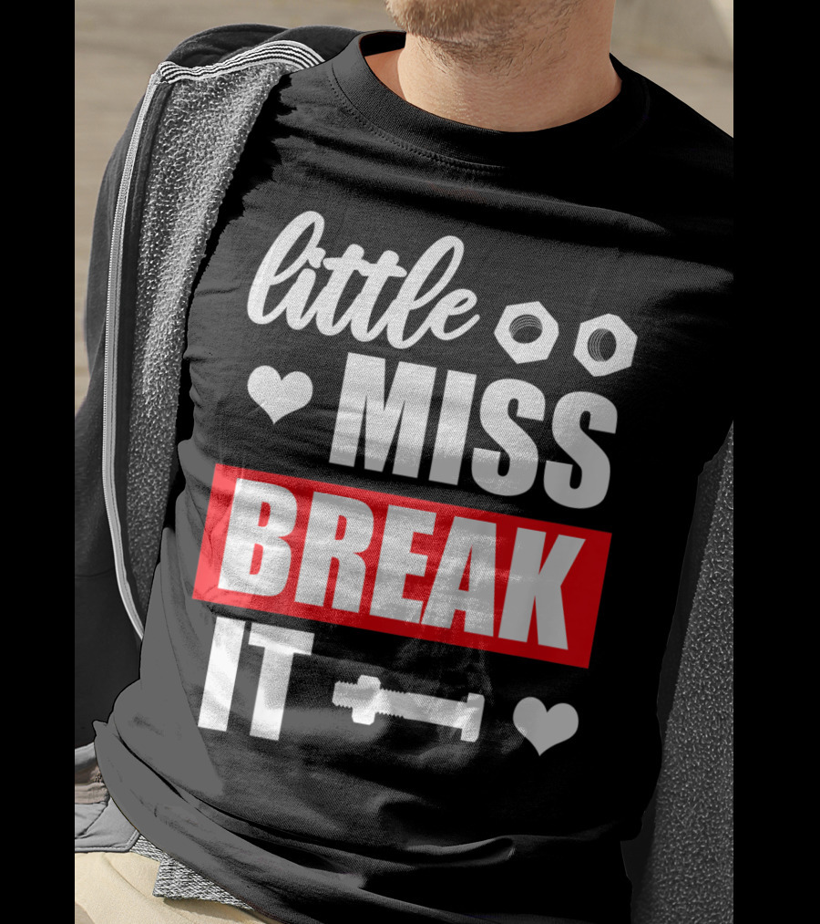 Little Miss Break It Funny Bold Girl T-Shirt