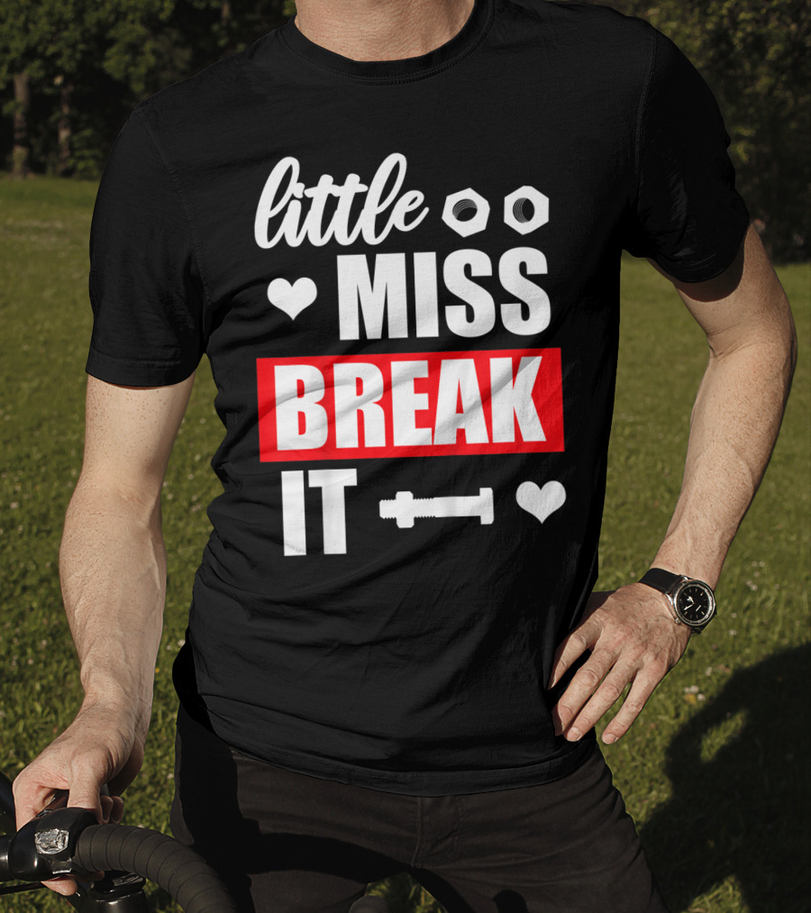 Little Miss Break It Funny Bold Girl T-Shirt