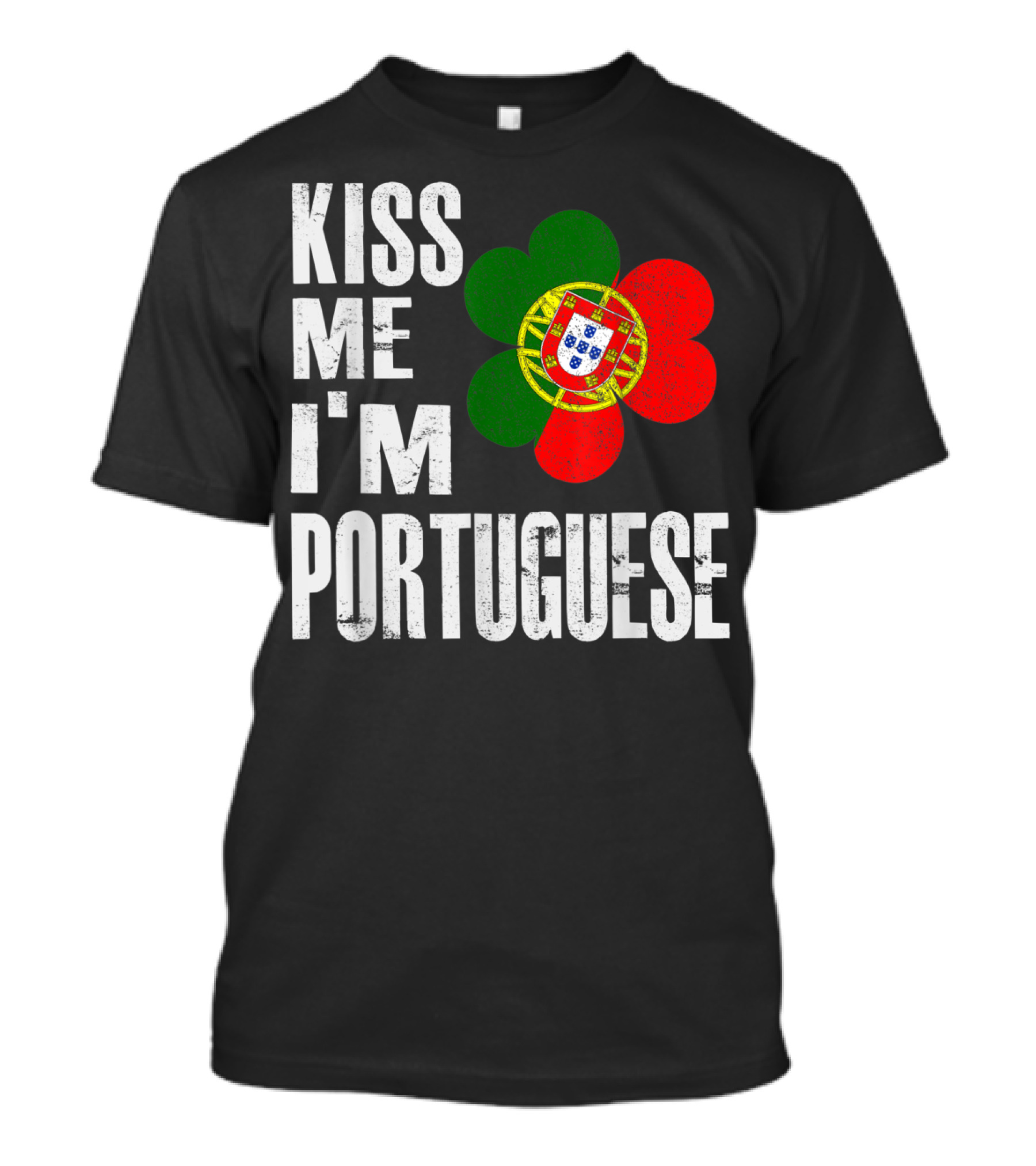 Kiss Me I'm Portuguese St Patrick's Day Shamrock Flag T-Shirt