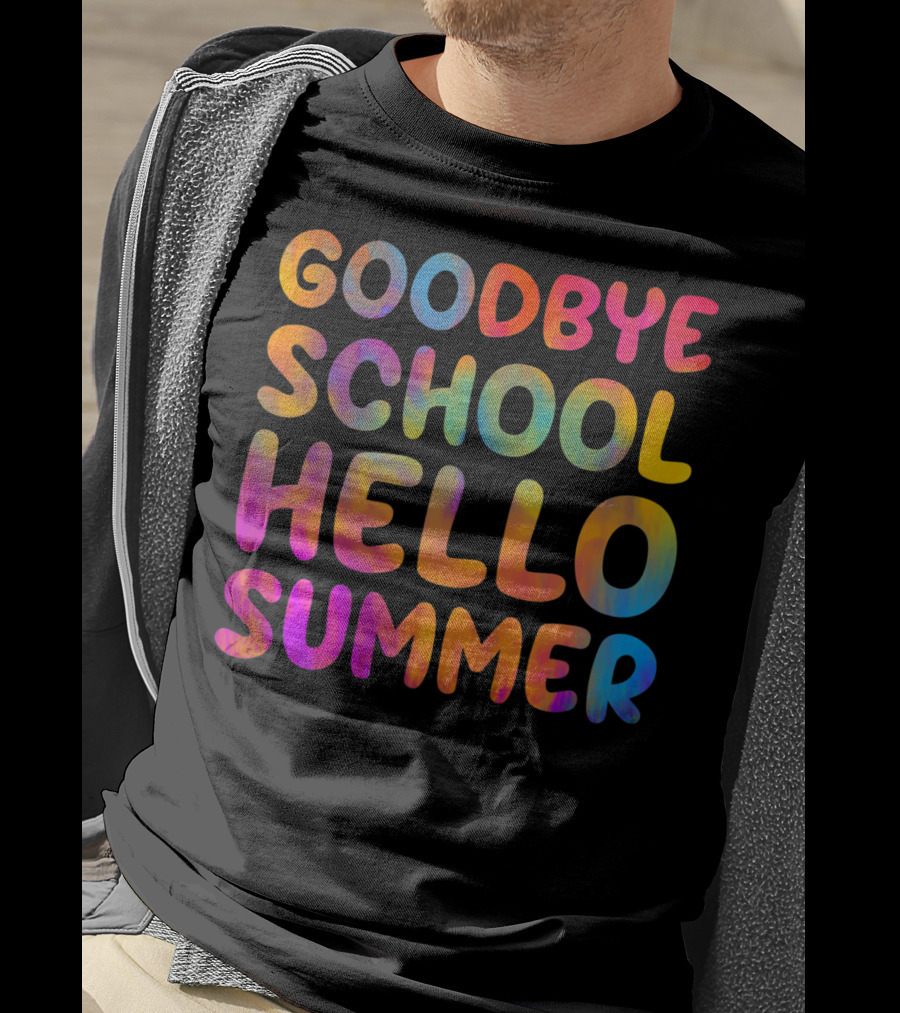 Goodbye School Hello Summer Last Day Of School Teacher T-Shirt