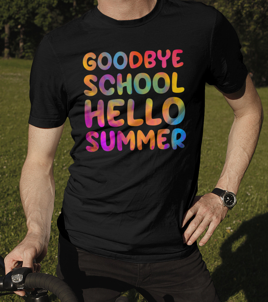 Goodbye School Hello Summer Last Day Of School Teacher T-Shirt