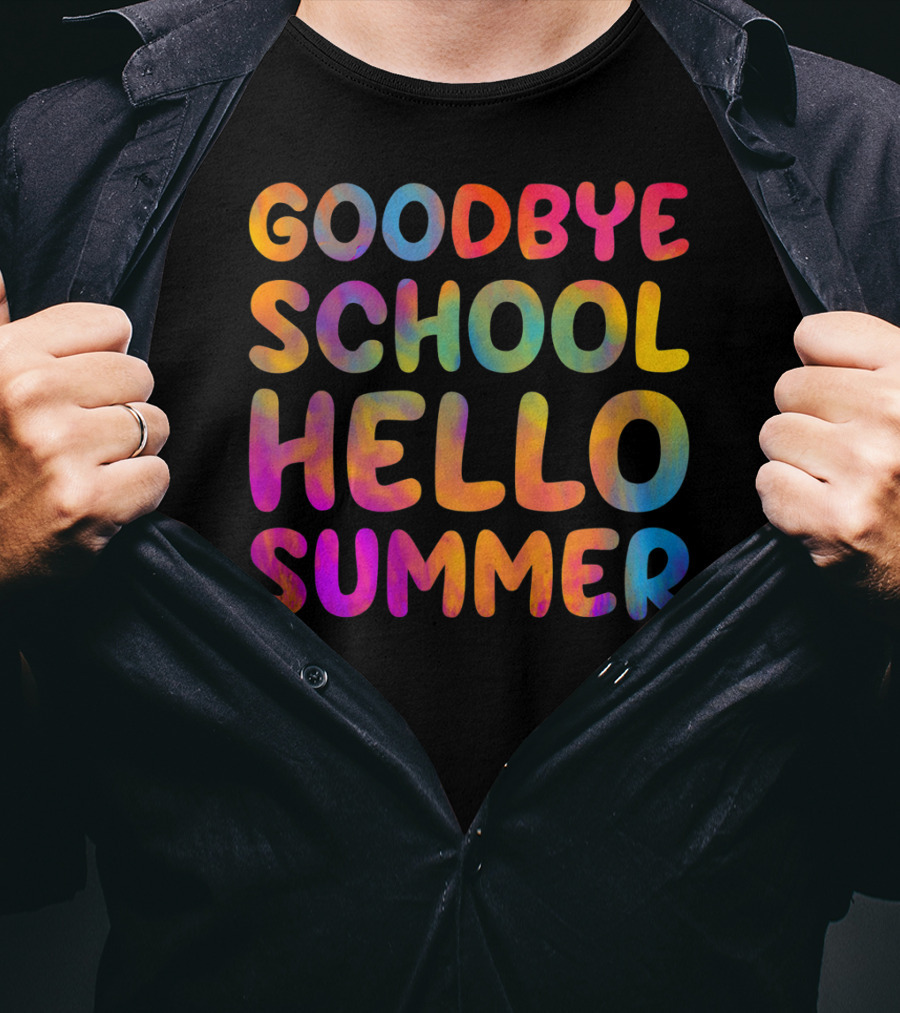 Goodbye School Hello Summer Last Day Of School Teacher T-Shirt