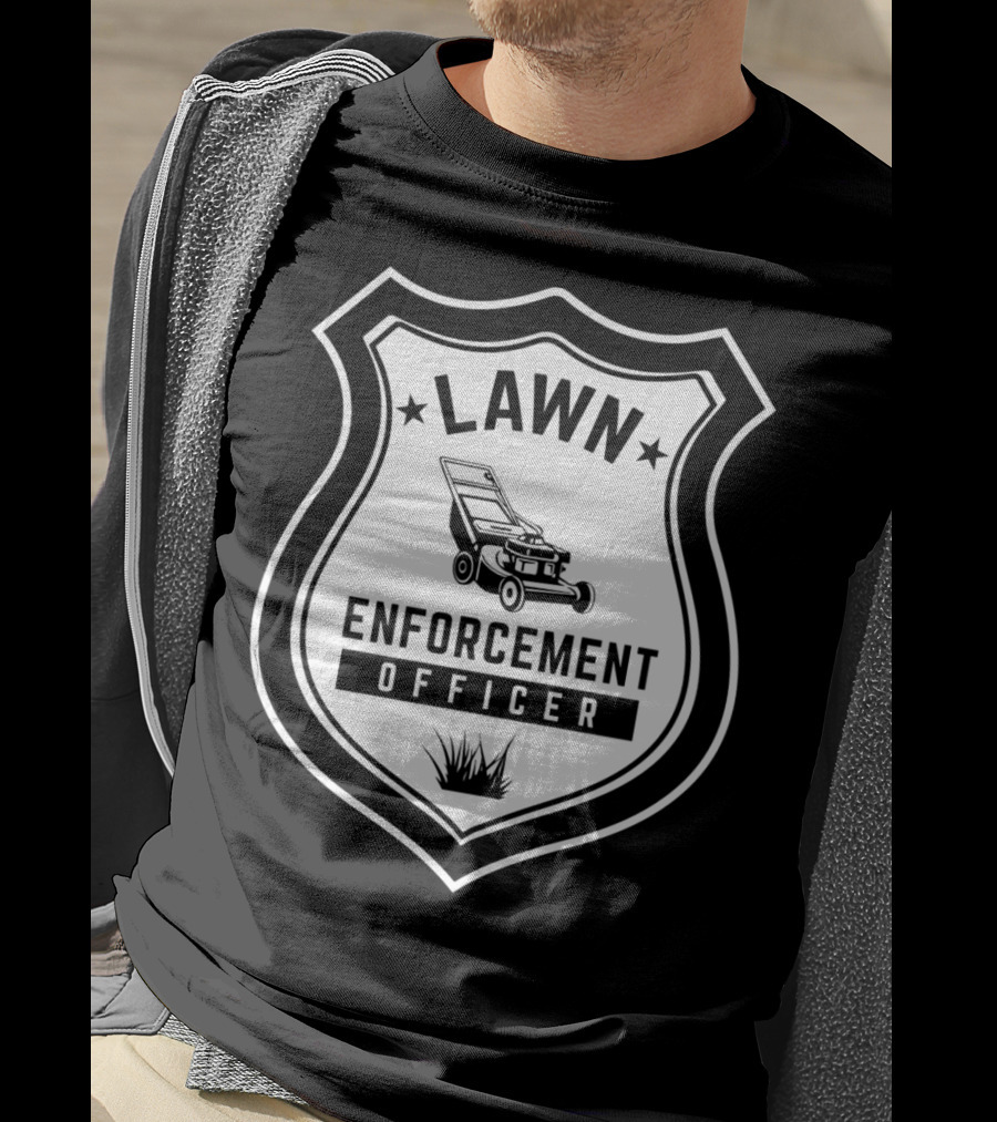 Lawn Enforcement Officer Badge With Lawn Mower And Grass T-Shirt