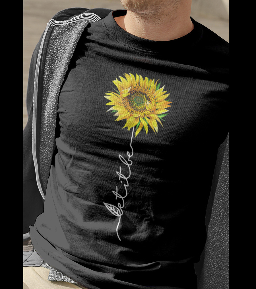 Let It Be Sunflower Blossom With Script Stem T-Shirt
