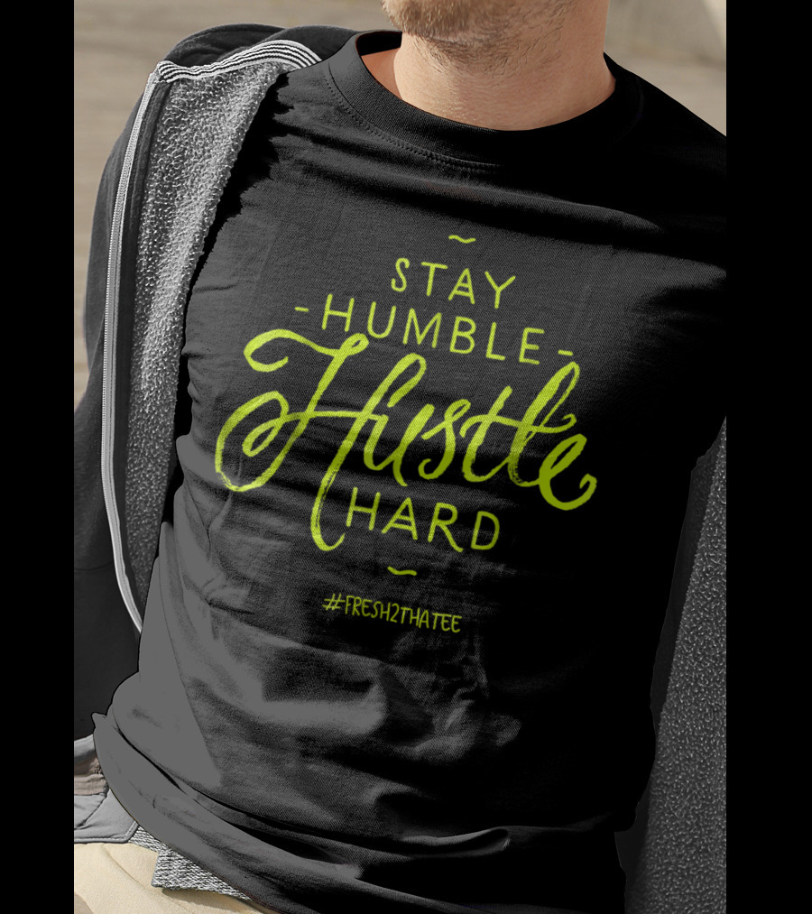 Stay Humble Hustle Hard Max 90 Black Volt #FRESH2HATEE T-Shirt