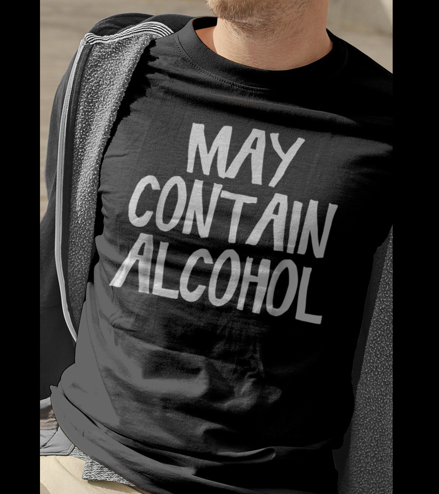 May Contain Alcohol Funny Drinking T-Shirt