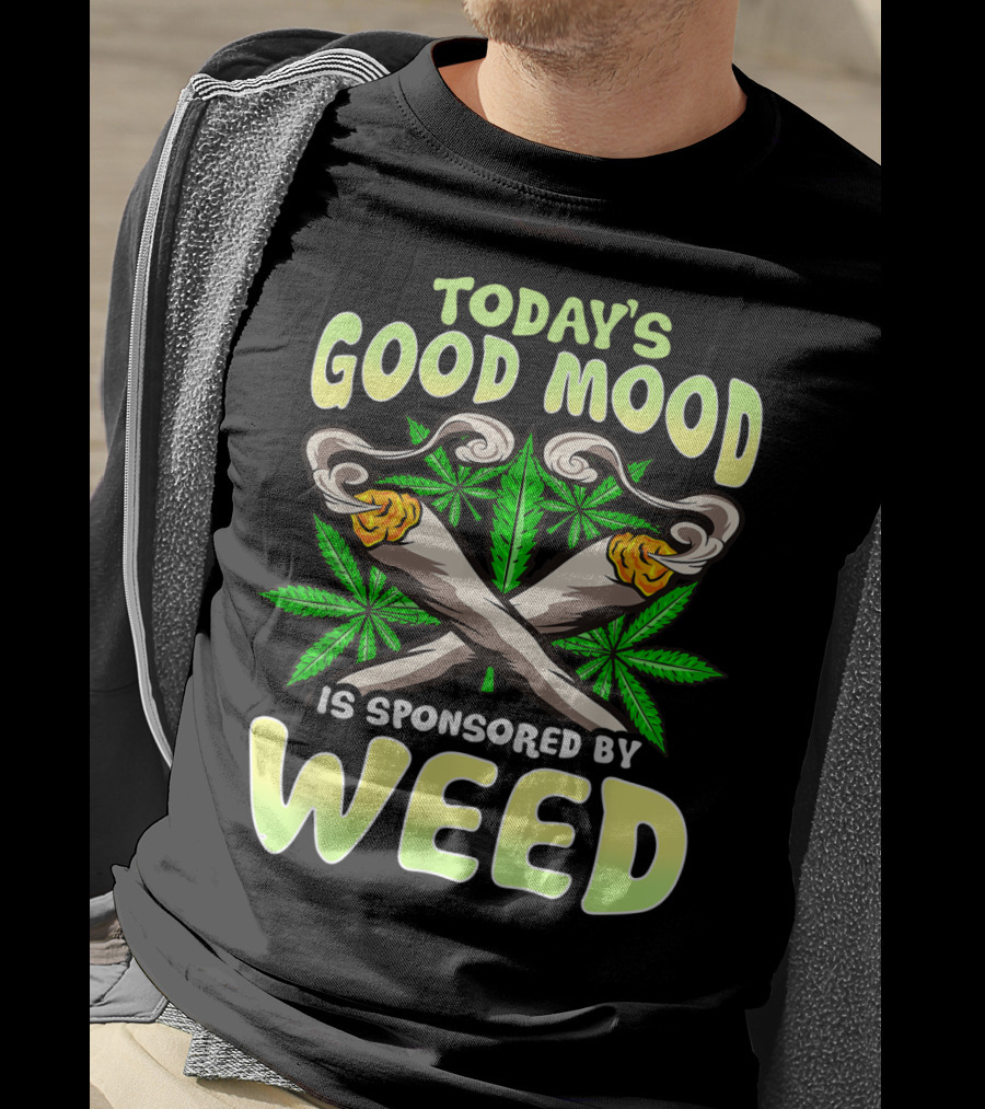 Today's Good Mood Is Sponsored By Weed Mens Funny Marijuana Lover Cannabis Fan T-Shirt