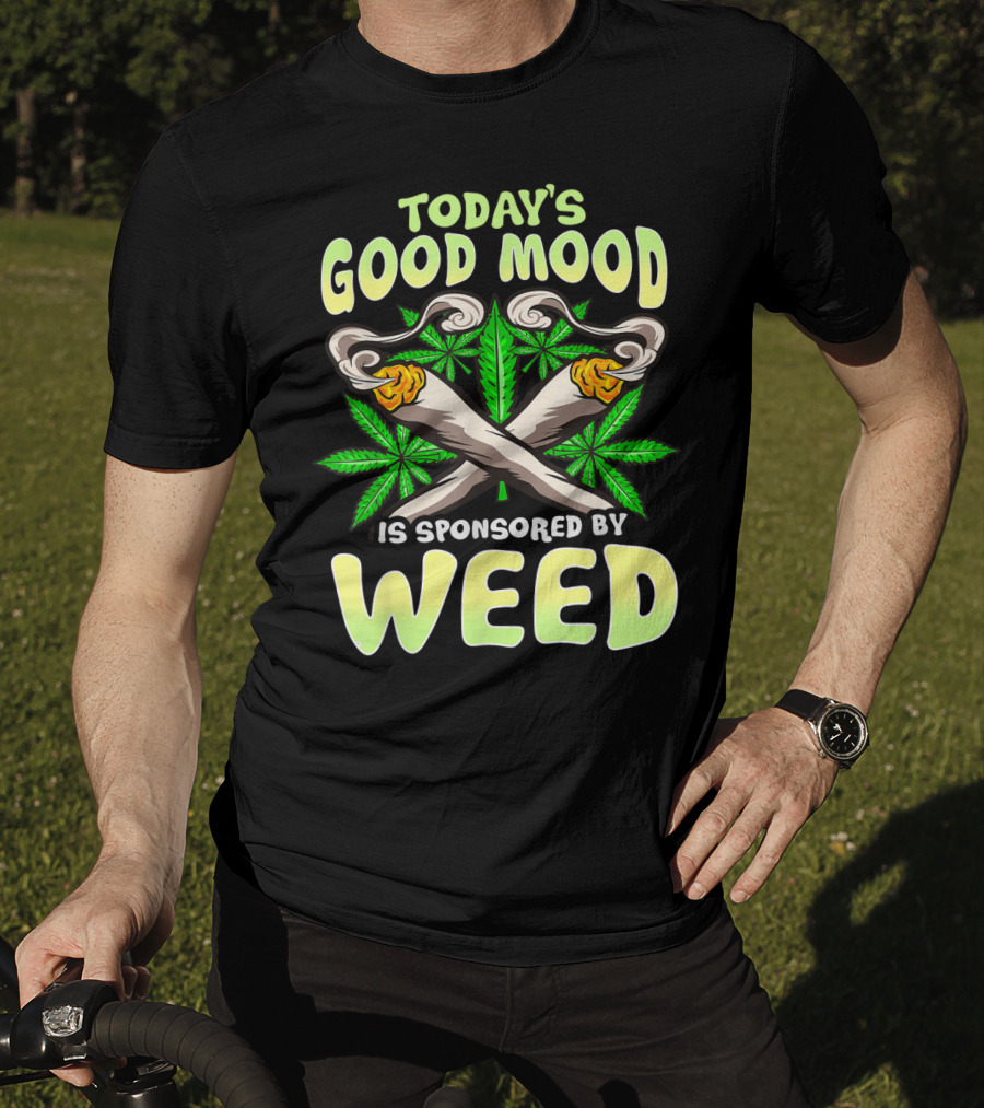 Today's Good Mood Is Sponsored By Weed Mens Funny Marijuana Lover Cannabis Fan T-Shirt