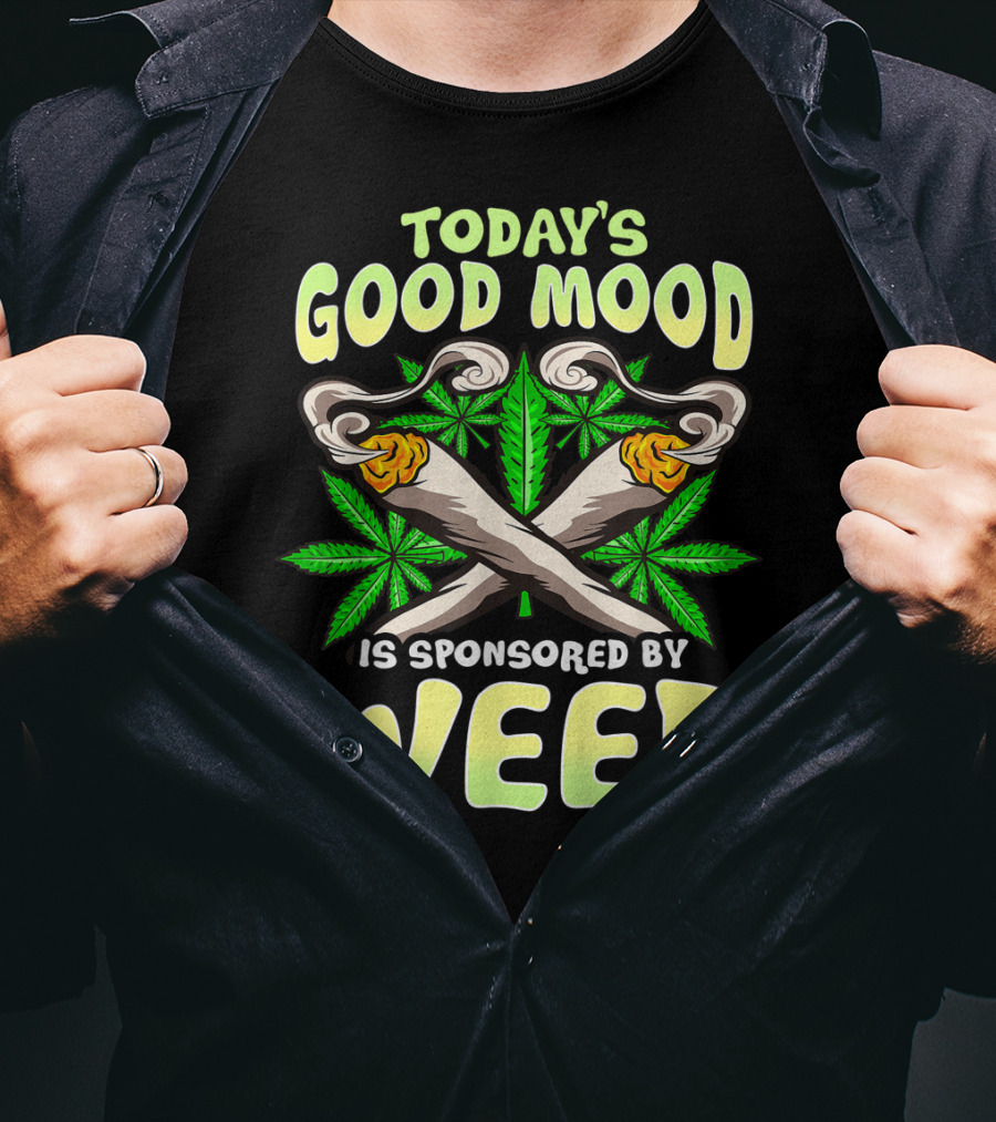 Today's Good Mood Is Sponsored By Weed Mens Funny Marijuana Lover Cannabis Fan T-Shirt