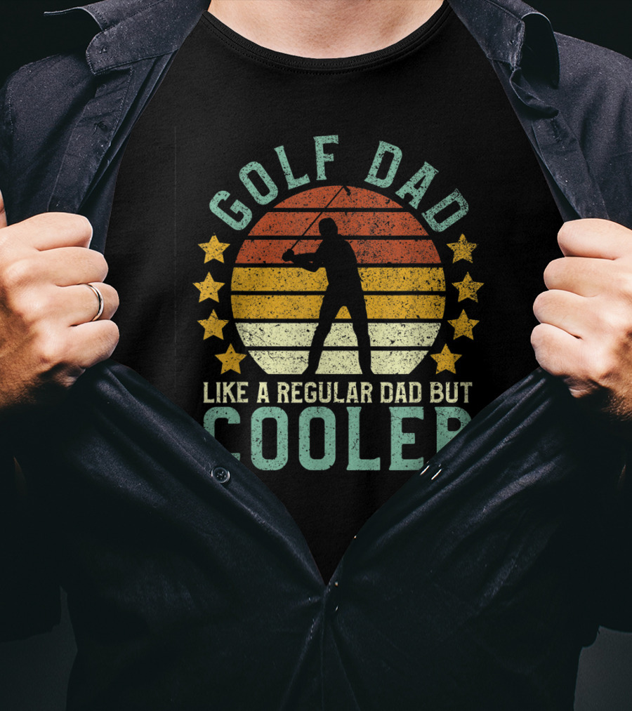 Golf Dad Like A Regular Dad But Cooler Father's Day For Golfer T-Shirt