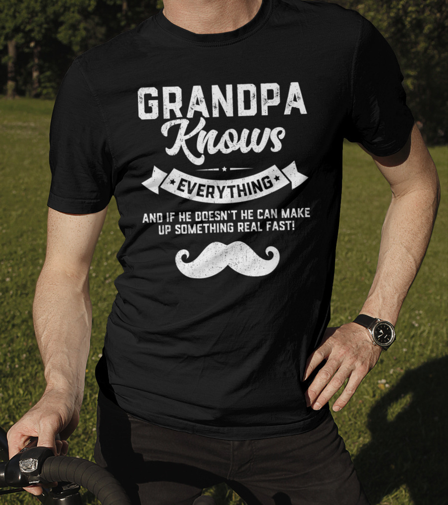 Mens Grandpa Knows Everything 60th If He Doesn’t Make Up Something Real Fast T-Shirt
