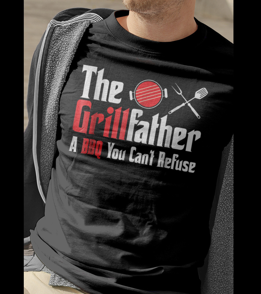 The Grillfather A BBQ You Can't Refuse T-Shirt