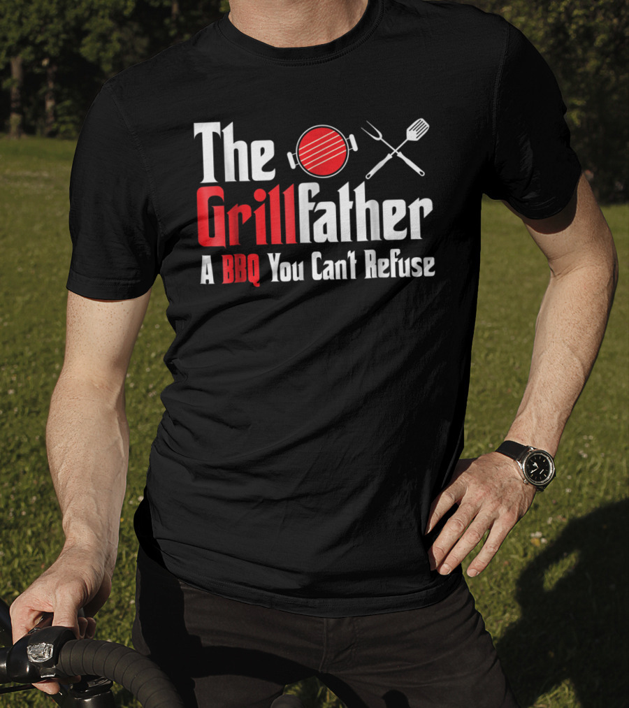 The Grillfather A BBQ You Can't Refuse T-Shirt