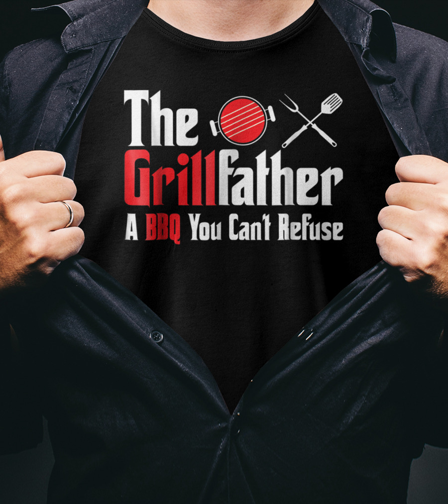 The Grillfather A BBQ You Can't Refuse T-Shirt