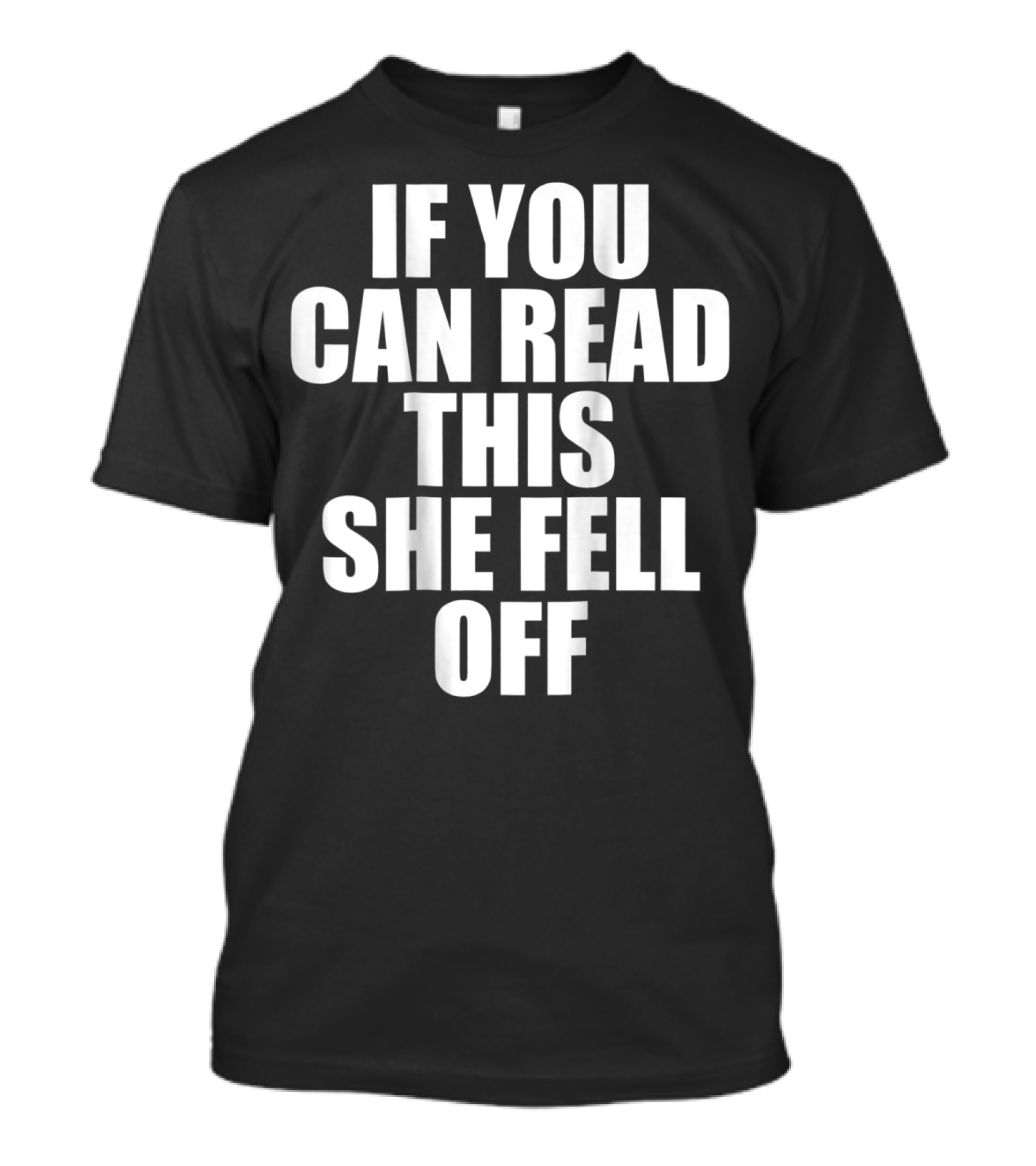 Mens If You Can Read This She Fell Off Moto T-Shirt
