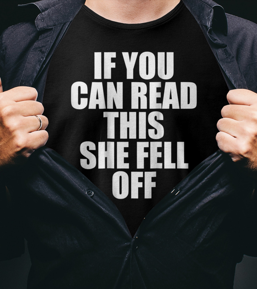 Mens If You Can Read This She Fell Off Moto T-Shirt