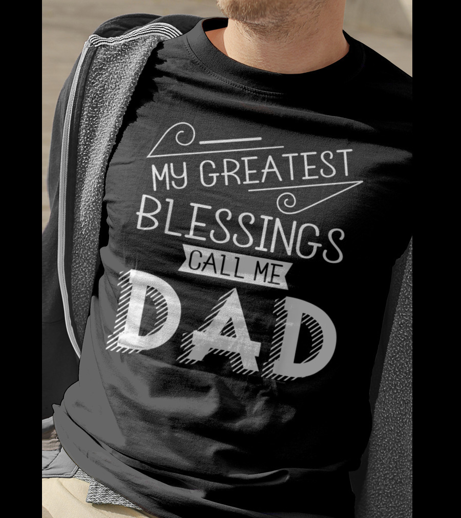 My Greatest Blessings Call Me Dad Christian Mens T-Shirt