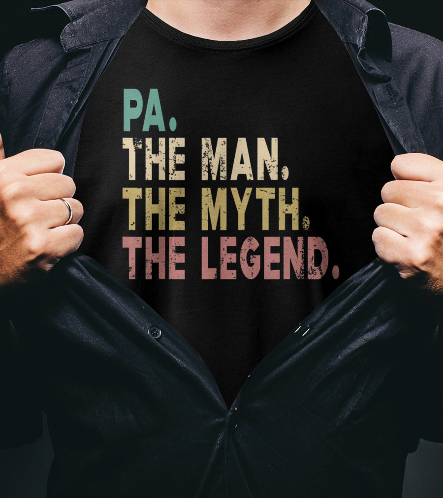 PA The Man The Myth The Legend T-Shirt