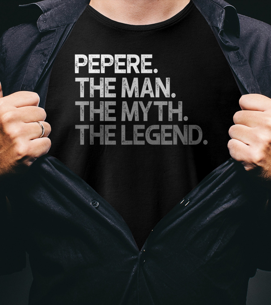 Pepere The Man The Myth The Legend T-Shirt