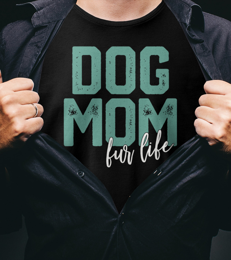 Dog Mom Fur Life Mother's Day T-Shirt