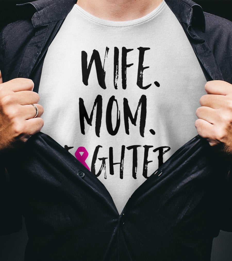 Wife Mom Fighter Breast Cancer Awareness Mother's Day T-Shirt