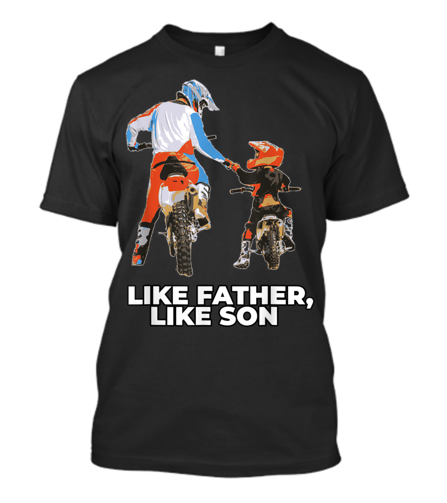 Like Father Like Son Moto Boss Braaap Dirt Bike Motocross Off Roading T-Shirt