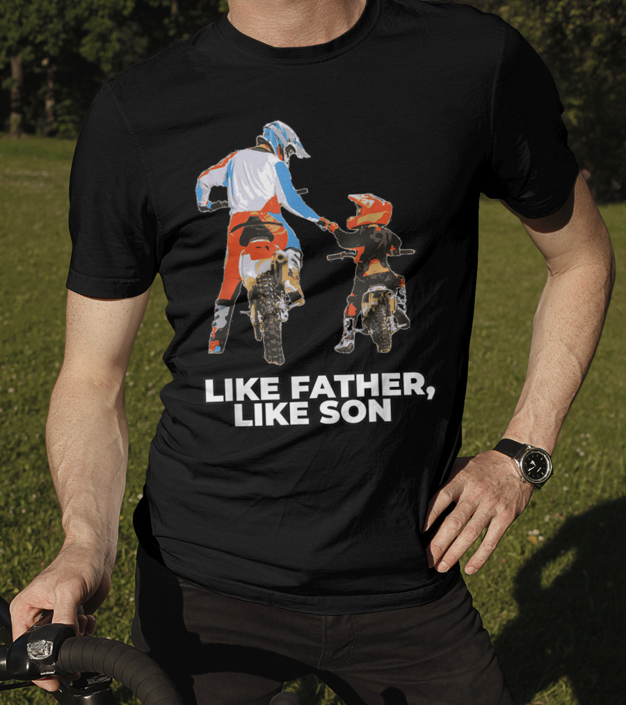 Like Father Like Son Moto Boss Braaap Dirt Bike Motocross Off Roading T-Shirt