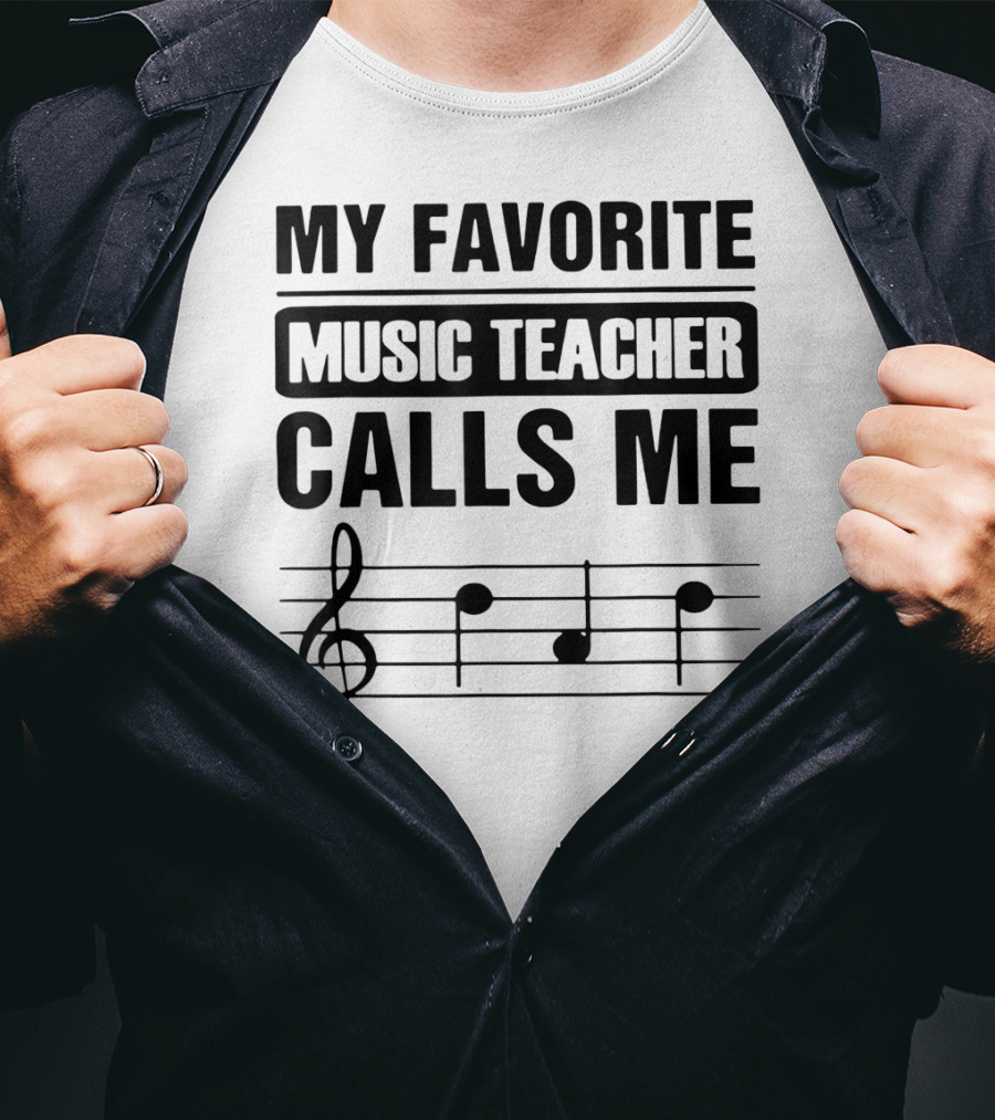 My Favorite Music Teacher Calls Me Teacher With Treble Clef And Musical Notes T-Shirt
