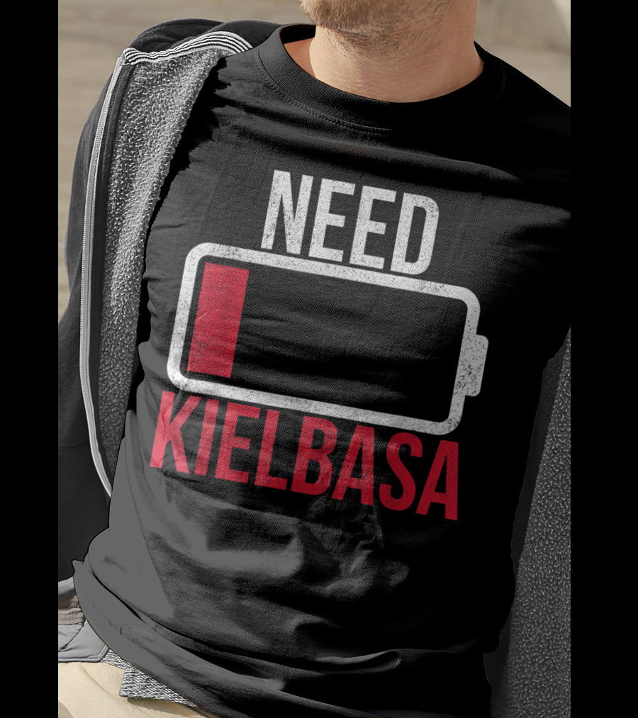 Need Kielbasa Polish For All From Poland Polska Kielb T-Shirt